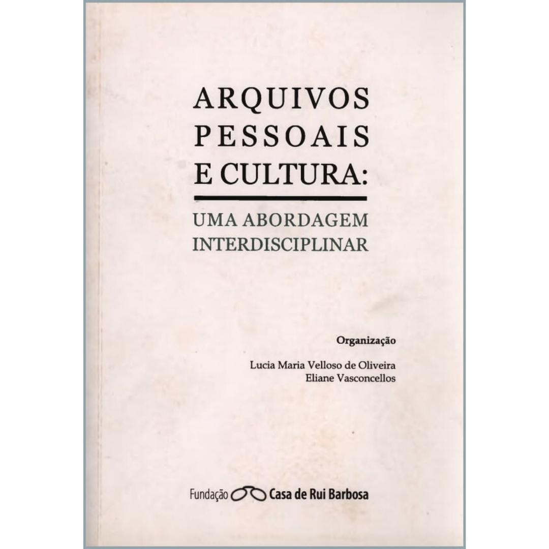 Arquivos pessoais e cultura: o direito à memória e à intimidade